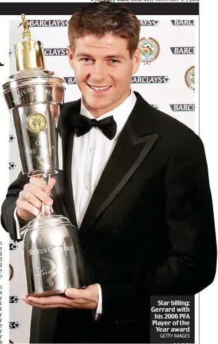  ?? GETTY IMAGES ?? Star billing: Gerrard with his 2006 PFA Player of the Year award