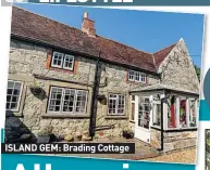  ??  ?? ISLAND GEM: Brading Cottage