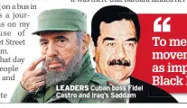  ??  ?? LEADERS Cuban boss Fidel Castro and Iraq’s Saddam