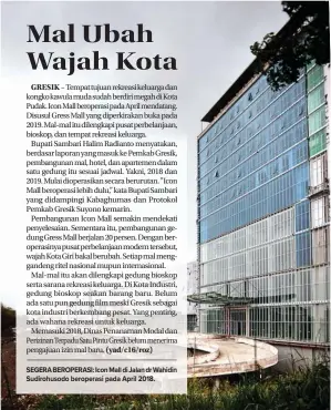  ?? CHUSNUL CAHYADI/JAWA POS ?? SEGERA BEROPERASI: Icon Mall di Jalan dr Wahidin Sudirohuso­do beroperasi pada April 2018.