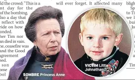  ??  ?? SOMBRE Princess Anne VICTIM Little Johnathan