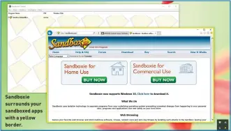  ??  ?? Sandboxie surrounds your sandboxed apps with a yellow border.