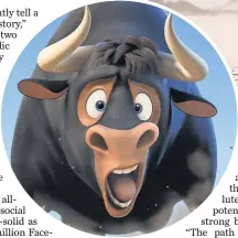  ?? 20TH CENTURY FOX, BLUE SKY STUDIOS ?? The WWE star voices a bull who doesn’t want to fight in the animated film Ferdinand, in theaters Dec. 15. John Cena stars as a soldier pinned down by a sniper in The Wall.