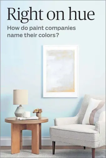  ??  ?? Paint company Clare recently invited fans to choose its new color. The winner was Frozen, an icy, pale blue that conjures images of icicles and crisp winter days. [CLARE]