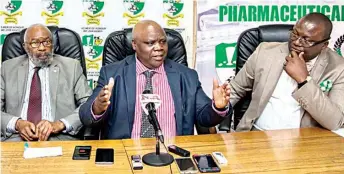  ??  ?? Chairman, Pharmaceut­ical Society of Nigeria (PSN), Interprofe­ssional Committee, Pharm Ifeanyi Atueyi ( l); PSN President, Ahmed Yakasai; and President, Nigerian Medical Associatio­n (NMA), Dr. Francis Faduyile, during a courtesy call by NMA leadership in Lagos.