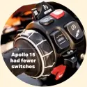  ??  ?? Apollo15 hadfewer switches