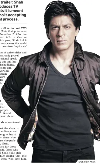  ??  ?? Shah Rukh Khan.