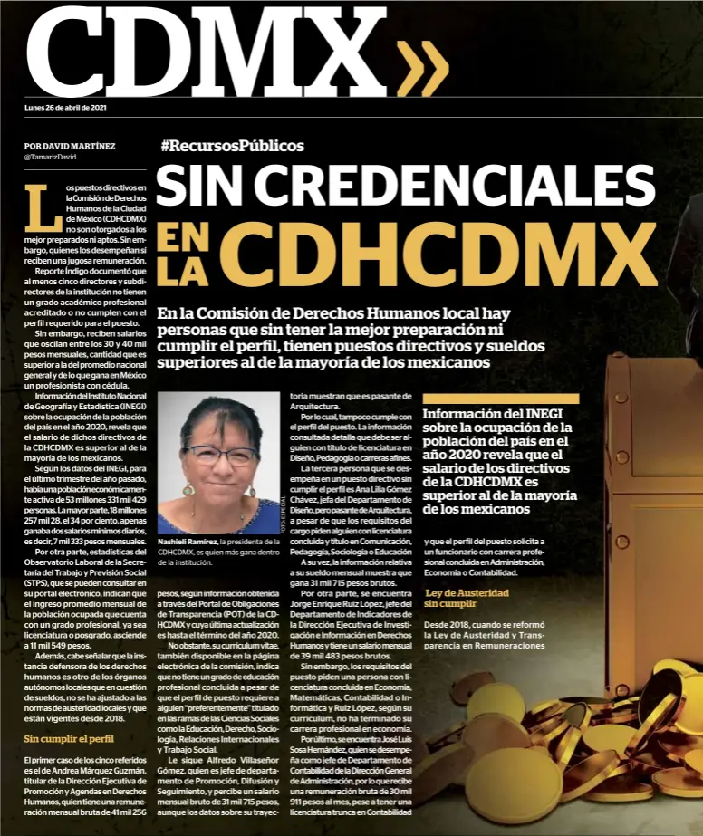  ??  ?? nashieli ramírez, la presidenta de la cdhcdmx, es quien más gana dentro de la institució­n.