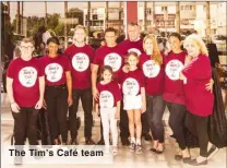  ??  ?? The Tim’s Café team