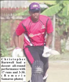  ??  ?? Christophe­r Barnwell had a decent all-round performanc­e with 17 runs and 3-30. (Romario Samaroo photo)