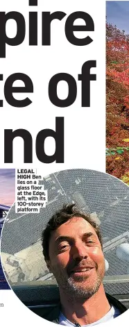  ?? ?? LEGAL HIGH Ben lies on a glass floor at the Edge, left, with its 100-storey platform