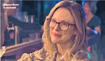  ?? Gloria Bell. ?? Julianne Moore in