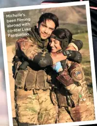  ??  ?? Michelle’s been filming abroad with co-star Luke Pasqualino