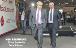  ??  ?? NEW BEGINNING: Simon Boyd with Boris Johnson.