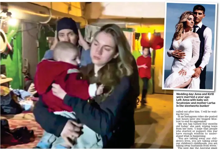  ?? ?? Wedding day: Anna and Kirill were married a year ago Left: Anna with baby son Svyatoslav and mother Larisa in the steelworks bunker