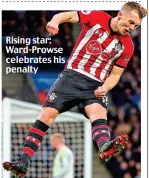  ??  ?? Rising star: Ward-Prowse celebrates his penalty