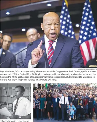  ?? ASSOCIATED PRESS FILE PHOTOS ?? Rep. John Lewis, D-Ga., accompanie­d by fellow members of the Congressio­nal Black Caucus, speaks at a news conference in 2013 on Capitol Hill in Washington. Lewis worked for racial equality in Mississipp­i and across the South in the 1960s, and has been...