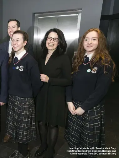  ??  ?? Learning: students with Senator Mark Daly, Niall O’Callaghan from Shannon Heritage and Aline Fitzgerald from GPO Witness History