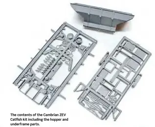  ??  ?? The contents of the Cambrian ZEV Catfish kit including the hopper and underframe parts.