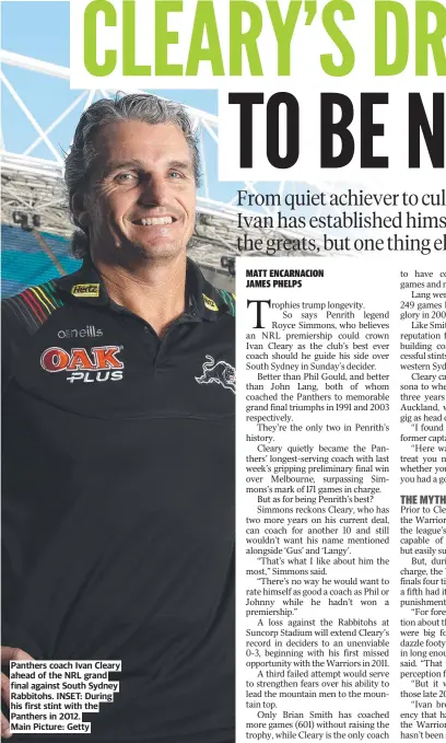  ?? ?? Panthers coach Ivan Cleary ahead of the NRL grand final against South Sydney Rabbitohs. INSET: During his first stint with the Panthers in 2012.
Main Picture: Getty