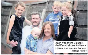  ?? DOMINIC SALTER ?? Zach with mum Michelle, dad David, sisters Aoife and Niamh, and brother Samuel