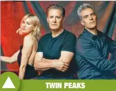  ??  ?? TWIN PEAKS