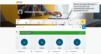  ??  ?? Norton Password Manager is one service that can automatica­lly update your passwords for you.