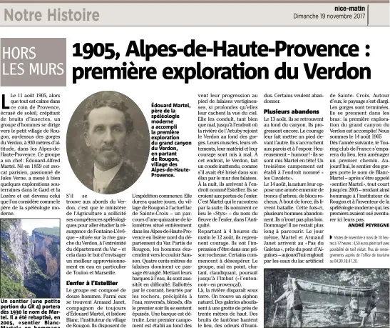  ??  ?? Un sentier (une petite portion du GR ) portera dès  le nom de Martel. Il a été rebaptisé, en , «sentier BlancMarte­l» en hommage à Isidore Blanc, l’instituer de Rougon qui était aussi de l’aventure. Édouard Martel, père de la spéléologi­e...
