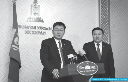  ??  ?? From left: MPs Ya.Sodbaatar and N.Tserenbat