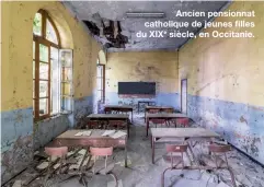  ??  ?? Ancien pensionnat catholique de jeunes filles du XIXe siècle, en Occitanie.