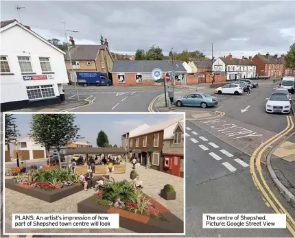  ??  ?? PLANS: An artist’s impression of how part of Shepshed town centre will look
The centre of Shepshed. Picture: Google Street View