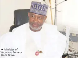  ??  ?? Minister of Aviation, Senator Hadi Sirika