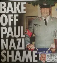  ??  ?? A PHOTO of TV personalit­y Paul Hollywood in a Nazi outfit appears in the British tabloid ‘The Sun’ on Sunday.