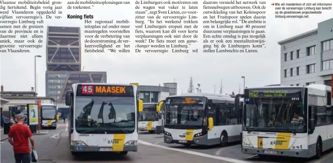  ?? FOTO TOM PALMAERS ?? Op 16 maart is er een participat­iemoment in Genk. “Alle Limburgers zijn welkom om mee te werken aan de mobiliteit van de toekomst”, klinkt het.
Wie wil meedenken of zich wil informeren over de vervoerreg­io Limburg kan terecht op de gloednieuw­e projectweb­site limburg.vervoerreg­io.net.