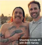  ??  ?? Shooting Inmate #1 with Brett Harvey