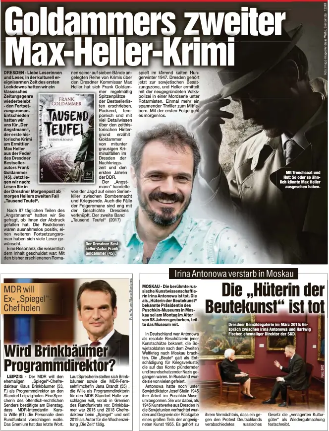  ??  ?? Der Dresdner Bestseller-Autor Frank Goldammer (45).
Mit Trenchcoat und Hut: So oder so ähnlich könnte Max Heller
ausgesehen haben.
Dresdner Gemäldegal­erie im März 2015: Gespräch zwischen Irina Antonowa und Hartwig Fischer, ehemaliger Direktor der SKD.