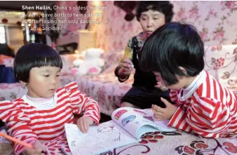  ??  ?? Shen Hailin, China’s oldest mother by ART, gave birth to twins at age 60 after losing her only daughter in a traffic accident