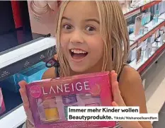  ?? Tiktok/ Nishanoell­eandfam ?? Immer mehr Kinder wollen Beautyprod­ukte.