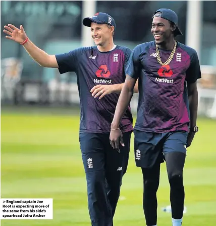  ??  ?? > England captain Joe Root is expecting more of the same from his side’s spearhead Jofra Archer