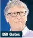  ??  ?? Bill Gates