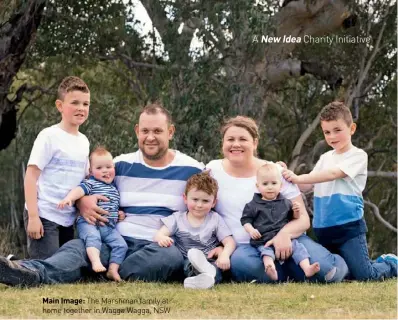  ??  ?? A Newidea Charity Initiative Main Image: The Marshman family at home together in Wagga Wagga, NSW