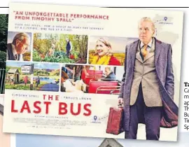  ?? ?? Talent Caitlin’s music appears in The Last Bus, with Timothy Spall