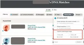  ?? ?? Your Ancestry match list displays your matches from closest to most distant. Remember that if you wish to view more distant ones, you can use the filters and set the parameters to search between a specific number of cm