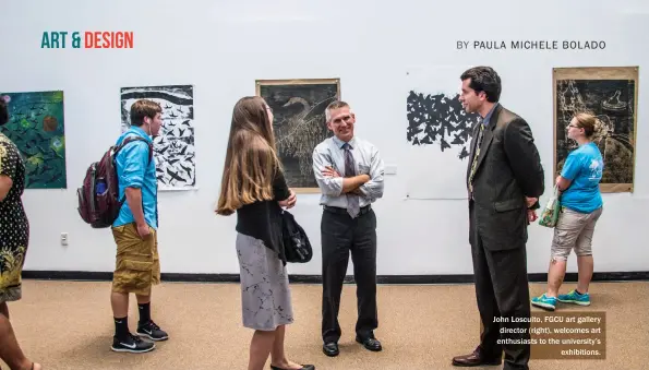  ??  ?? John Loscuito, FGCU art gallery director (right), welcomes art enthusiast­s to the university’s exhibition­s.