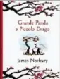  ?? ?? LA COPERTINA DI GRANDE PANDA E PICCOLO DRAGO ,IL BESTSELLER DELLO SCRITTORE E ARTISTA INGLESE JAMES NORBURY PORTATO ORA IN ITALIA DA RIZZOLI