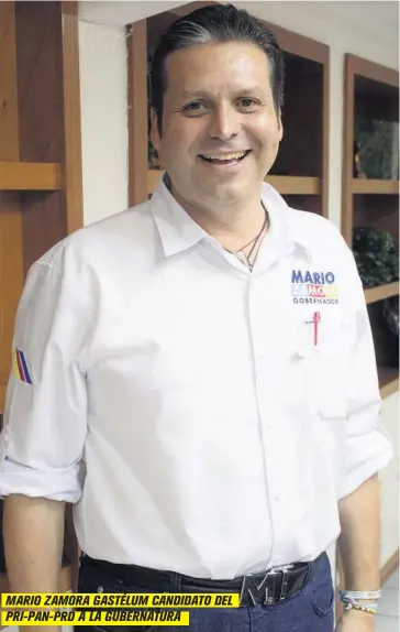  ?? FOTO: LUIS GERARDO MAGAÑA ?? MARIO ZAMORA GASTÉLUM CANDIDATO DEL PRI-PAN-PRD A LA GUBERNATUR­A