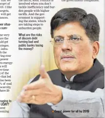  ??  ?? Goyal: power for all by 2019