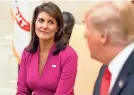  ?? EPA-EFE ?? Trump says he and Nikki Haley did “a fantastic job together.”