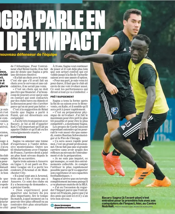  ?? PHOTO AGENCE QMI, MARIO BEAUREGARD ?? Bacary Sagna (à l’avant-plan) s’est entraîné pour la première fois avec ses coéquipier­s de l’impact, hier, au Centre Nutrilait.