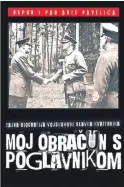  ??  ?? Naziv knjige: Moj obračun s poglavniko­m
Priredili: Goran Gavranović i Boris Rašeta
Nakladnik: 24sata